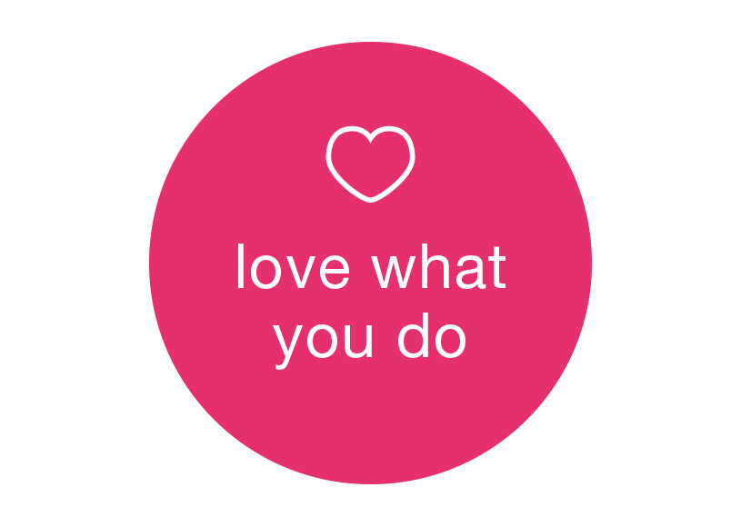 Love what you do